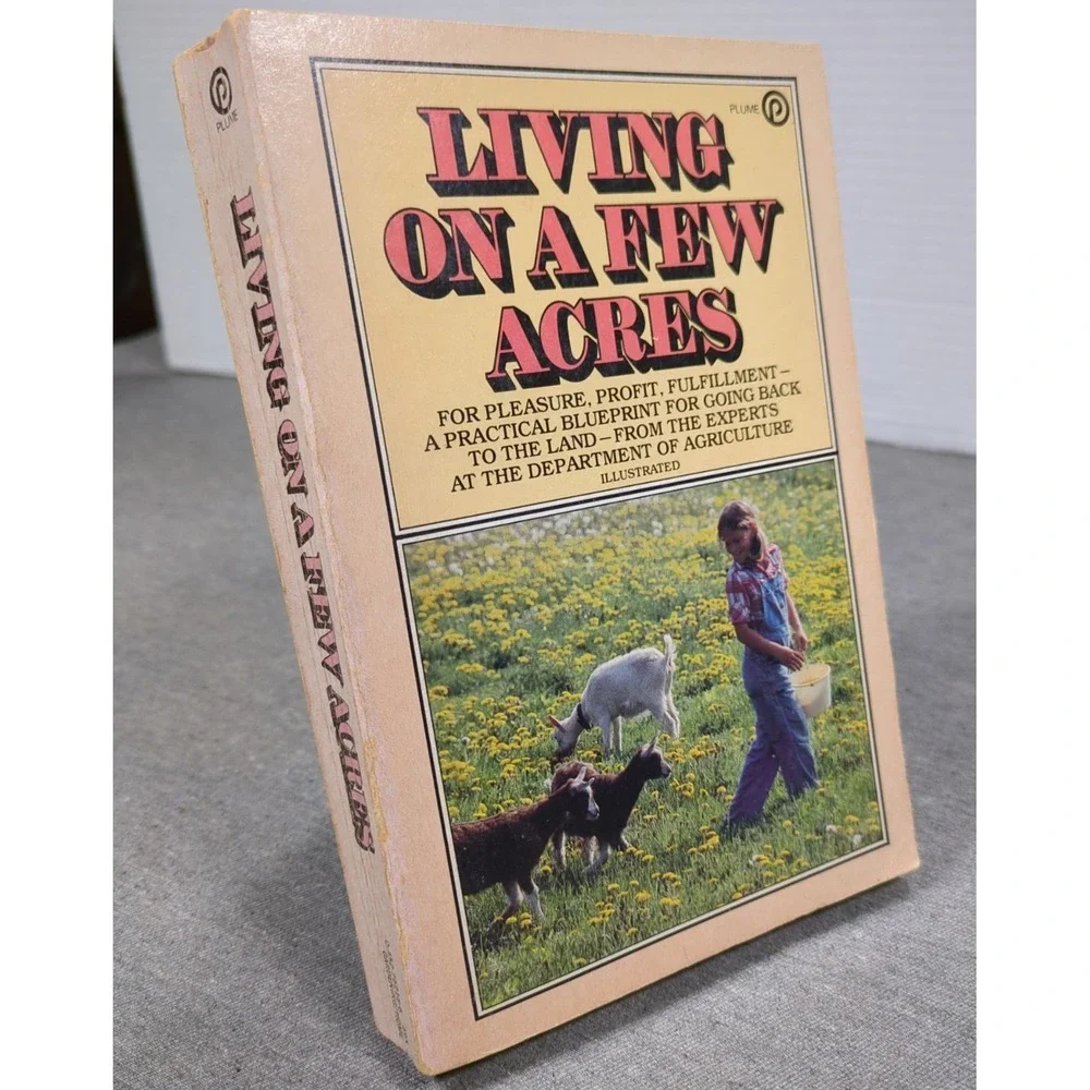 Living on a Few Acres The Yearbook of Agriculture 1979‎ Plume Edition Trade PB